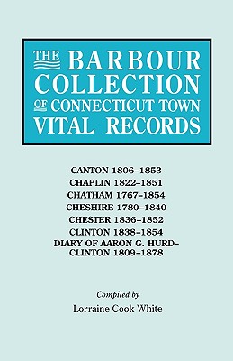 Coperta cărții 'Barbour Collection of Connecticut Town Vital Records. Volume 6: Canton 1806-1853, Chaplin 1822-1851, Chatham 1767-1854,'