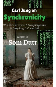 Coperta cărții 'Carl Jung on Synchronicity: Why Universe Is A Living Organism & Everything Is Connected? -'