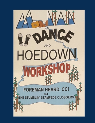 Mountain Dance and Hoedown Workshop: Basic Appalachian Hoedown Figures for Beginners - Foreman Heard
