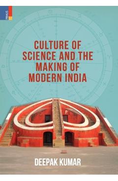 Poza produsului Culture' of Science and the Making of Modern India - Deepak Kumar