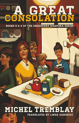 A Great Consolation: Survive! Survive! & Crossing the Gulf of Misfortune - Michel Tremblay