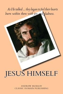 Jesus Himself - Classic Domain Publishing