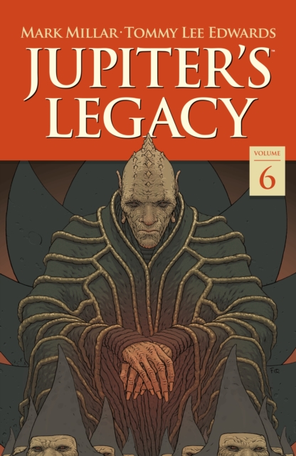 Jupiter's Legacy Volume 6: Finale - Mark Millar