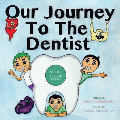 Our Journey to the Dentist [Michif/English Edition] - Mark Thunderchild
