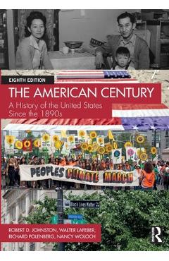 Coperta cărții 'The American Century: A History of the United States Since the 1890s - Robert D. Johnston'
