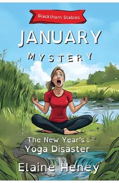 Poza produsului The New Year's Yoga Disaster Blackthorn Stables January Mystery - Dyslexia Friendly - Elaine Heney