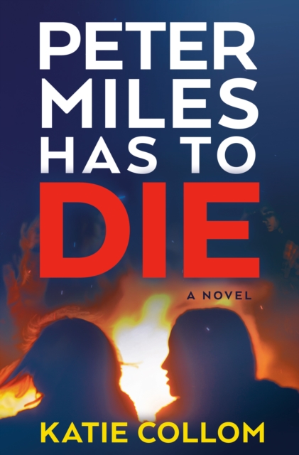 Peter Miles Has to Die - Katie Collom