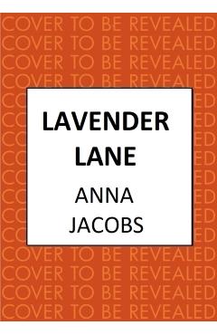 Poza produsului Lavender Lane: The Uplifting Story from the Multi-Million Copy Bestselling Author Anna Jacobs - Anna Jacobs