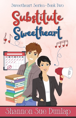 Substitute Sweetheart - Shannon Sue Dunlap