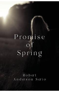 Coperta cărții 'Promise Of Spring - Robert Anderson Serio'