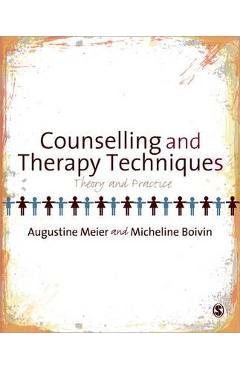 Coperta cărții 'Counselling and Therapy Techniques: Theory & Practice - Augustine Meier'