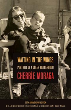 Poza produsului Waiting in the Wings: Portrait of a Queer Motherhood - Cherríe Moraga