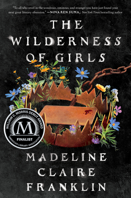 The Wilderness of Girls - Madeline Claire Franklin