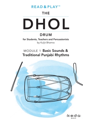 Read and Play the Dhol Drum MODULE 1: Basic Sounds & Traditional Punjabi Rhythms - Kuljit Bhamra