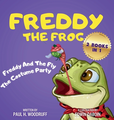Freddy The Frog: Freddy And The Fly & The Costume Party - 2 Books in 1 - Paul H. Woodruff