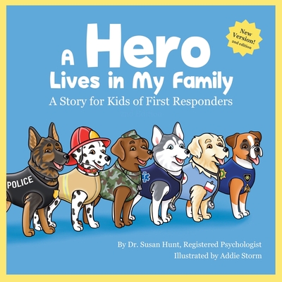 Coperta cărții 'A Hero Lives in My Family - A Story for Kids of First Responders - Addie Storm'