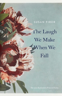 The Laugh We Make When We Fall - Susan Firer