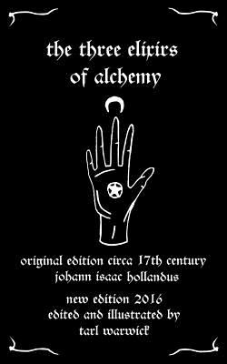 The Three Elixirs of Alchemy - Tarl Warwick