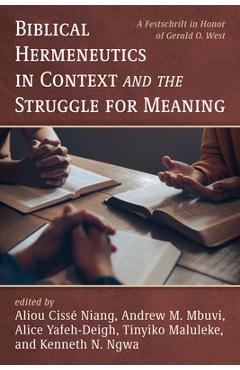Coperta cărții 'Biblical Hermeneutics in Context and the Struggle for Meaning: A Festschrift in Honor of Gerald O. West - Aliou Cissé'