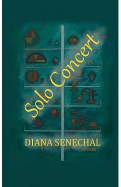 Coperta cărții 'Solo Concert - Diana Senechal'