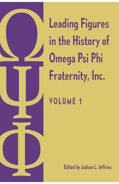 Coperta cărții 'Leading Figures in the History of Omega Psi Phi Fraternity, Inc.: Volume 1 - Judson L. Jeffries'