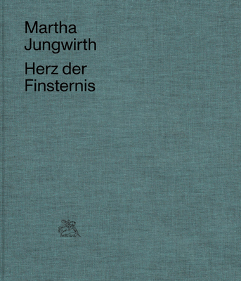 Coperta cărții 'Martha Jungwirth: Heart of Darkness -'