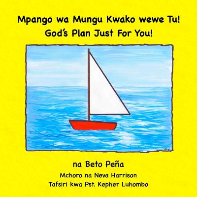 Mpango wa Mungu Kwako wewe Tu!: God's Plan Just for You! - Beto Pena