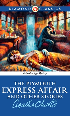 The Plymouth Express Affair And Other Stories - Agatha Christie