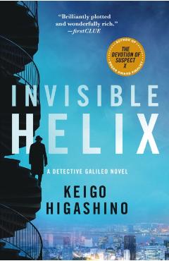 Invisible Helix: A Detective Galileo Novel - Keigo Higashino