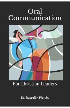 Poza produsului Oral Communication: For Christian Leaders - Russell K. Pier