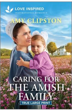 Coperta cărții 'Caring for the Amish Family: An Uplifting Inspirational Romance - Amy Clipston'
