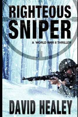 Coperta cărții 'Righteous Sniper: A World War II Thriller - David Healey'