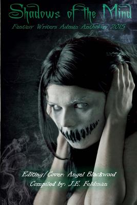 Shadows of the Mind: An Anthology of Horror - Angel Blackwood