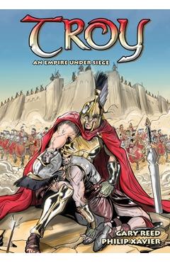 Coperta cărții 'Troy: An Empire Under Siege - Gary Reed'
