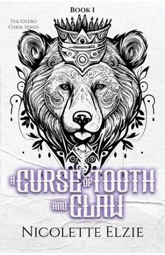 Coperta cărții 'A Curse of Tooth and Claw - Nicolette Elzie'