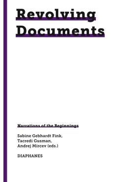 Poza produsului Revolving Documents--Narrations of the Beginnings - Sabine Gebhardt Fink