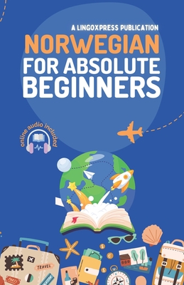 Norwegian for Absolute Beginners: Basic Words and Phrases Across 50 Themes with Online Audio Pronunciation Support - 