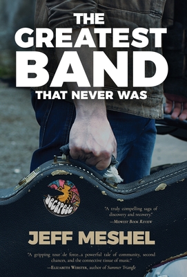 Coperta cărții 'The Greatest Band That Never Was - Jeff Meshel'