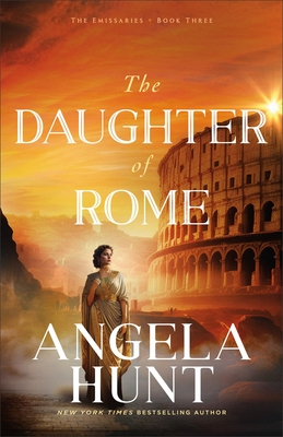 The Daughter of Rome - Angela Hunt