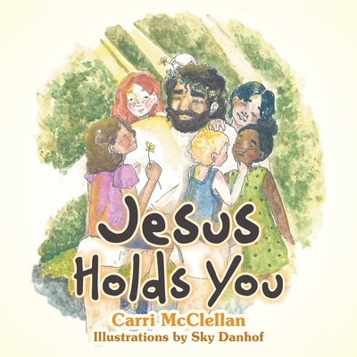 Jesus Holds You - Carri Mcclellan