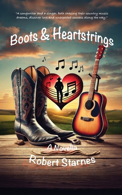 Boots & Heartstrings - Robert Starnees