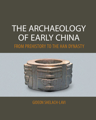 Coperta cărții 'The Archaeology of Early China - Gideon Shelach-lavi'