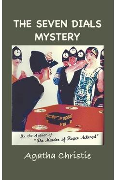 Coperta cărții 'The Seven Dials Mystery: With Foreword by the Editor - Agatha Christie'