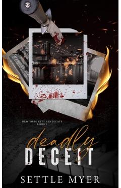 Coperta cărții 'Deadly Deceit: A Rivals to Lovers Mafia Romance - Settle Myer'