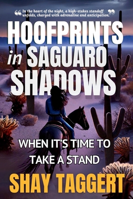 Hoofprints in Saguaro Shadows: When it's time to take a stand - Shay Taggert