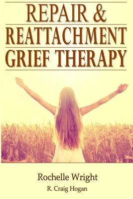 Repair & Reattachment Grief Counseling - R. Craig Hogan