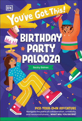 You've Got This! Birthday Party Palooza: Pick Your Own Adventure - 