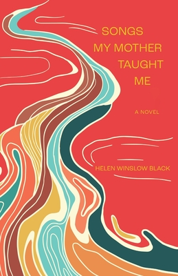 Songs My Mother Taught Me - Helen Winslow Black