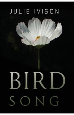 Coperta cărții 'Bird Song - Julie Ivison'