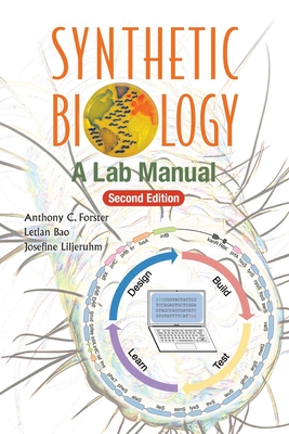 Synthetic Biology: A Lab Manual (Second Edition) - Anthony C. Forster